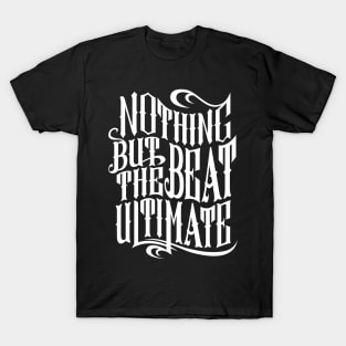 Nothing but the beat ultimate (White) T-Shirt